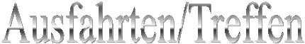 Ausfahrten/Treffen